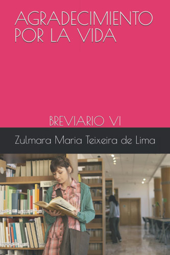 AGRADECIMIENTO POR LA VIDA: BREVIARIO VI (Spanish Edition)