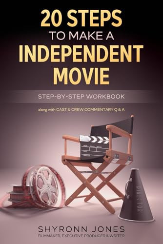 20 STEPS TO MAKE A INDEPENDENT MOVIE: Step-by-Step WORKBOOK along with CAST & CREW COMMENTARY Q & A