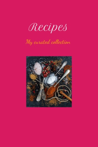 Recipes : My Curated Collection