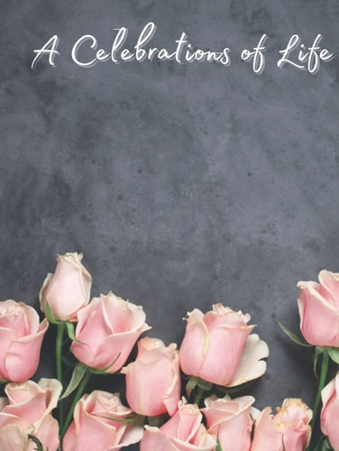 A Celebrations of Life: Guest Book For Funeral Service - Memorial Book - Pink Roses Grey Hardcover