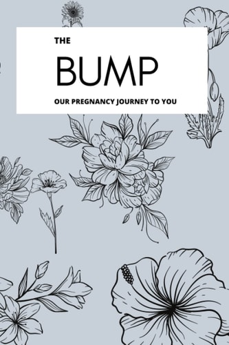The Bump Our Pregnancy Journey To You Journal For Mothers: Pregnancy Diary Journal helps you gather your thoughts for your baby book, also Pregnancy ... Gift, Baby Gift For Pregnancy Announcement.