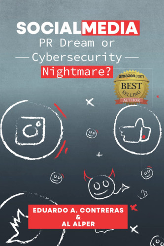 SOCIAL MEDIA: PR DREAM OR CYBERSECURITY NIGHTMARE?