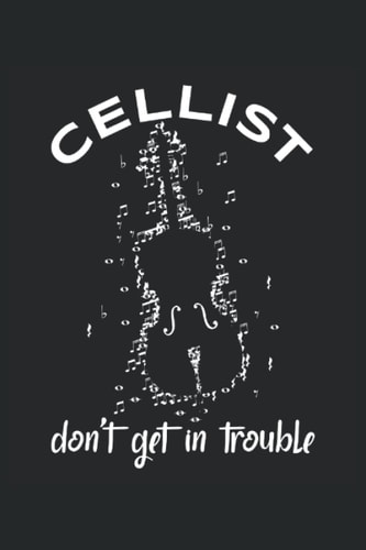 Cellist Dont Get In Trouble - Quaderno di violoncello: Quaderno DIN A5 (6x9) per musicisti di violoncello e strumenti ad arco con 120 pagine a righe e ... per la funzione diario (Italian Edition)