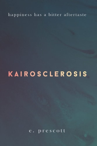 Kairosclerosis: Happiness has a bitter aftertaste