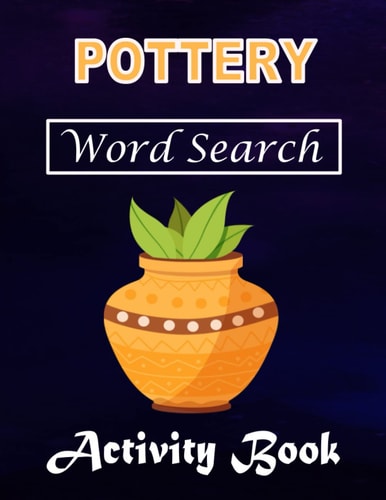 Pottery word Word Search Activity Books: Large Print Pottery word Themed Puzzle Book for Adults with Solution