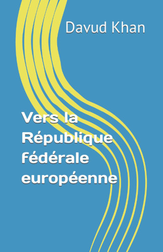 Vers la République fédérale européenne (French Edition)
