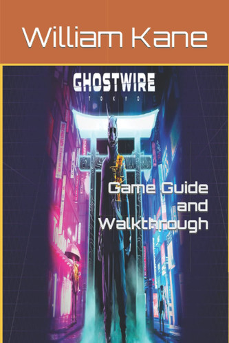 Ghostwire: Tokyo - Game Guide and Walkthrough