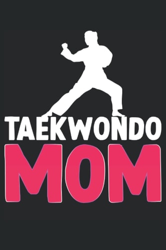 Mixed Martial Arts Cool Taekwondo Mom: 6x9 Dotted Notebook 120 Pages For Writing Down Daily Habits, Diary, Journal.