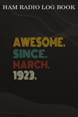 Ham Radio Log Book :Awesome Since March 1923 99 Years Old 99th Birthday Gift: Gifts for Dad:Amateur radio log book | Amateur Radio Operator Station ... | brown background vintage world map,Birthday