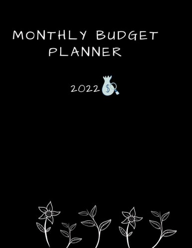 monthly budget planner 2022: monthly finance organizer with expense tracker , Bill Planner and Organizer