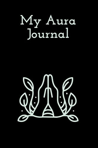 Aura Journal: Energy Healers Reiki Practitioners Aura Reader Guided Chakra Notebook Gift For Woman & Men