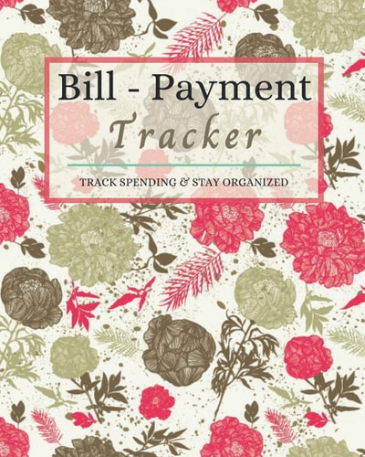 Bill Payment Tracker: Bill, Due Date, Amount Due, Amount Paid, Unpaid Balance, Notes ( Bill paying Tracker notebook )