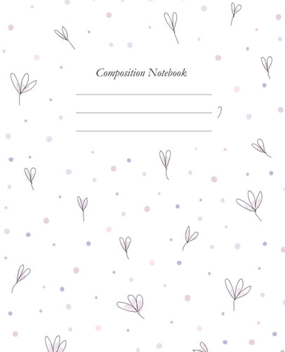 Composition Notebook: Pretty Wide Ruled Lined Paper Notebook Journal & Exercice book| 120 Pages | 7.5 x 9.25" | Suitable For Girls, Children, Kids & Teens
