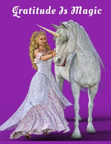 Gratitude Is Magic: : Unicorn Themed Daily Gratitude Journal with Prompts