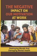 The Negative Impact On Our Motivation At Work Destroying Morale And Damaging Mental Health: Actively Looking To Leave Our Job