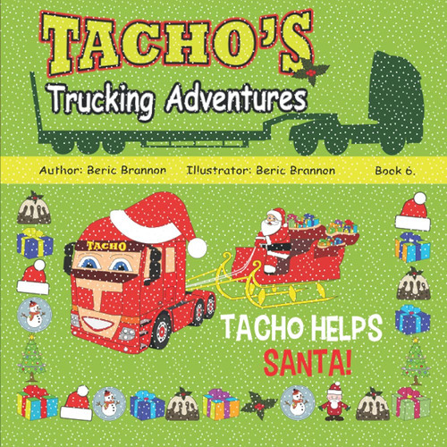 Tacho and Tim's Trucking Adventures. Picture Book For Kids. 2 to 5.: Toddlers Truck Stories. Tacho Helps Santa. Book 6. Christmas Edition.