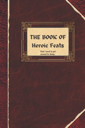 Book of Heroic Feats: A.K.A. Tasks