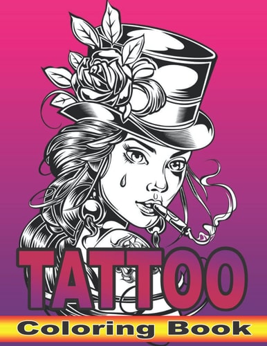 Tattoo Coloring Book for Adult: About 50 tattoos: a tattoo coloring book for adults with skulls, animals, flowers, and more (Tattoo coloring book for adults).