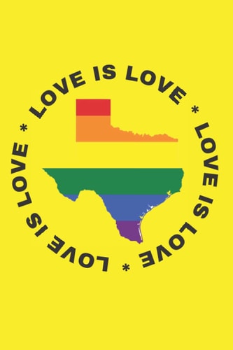 Texas Love Is Love 6x9 Notebook / Journal: Notebook / Journal