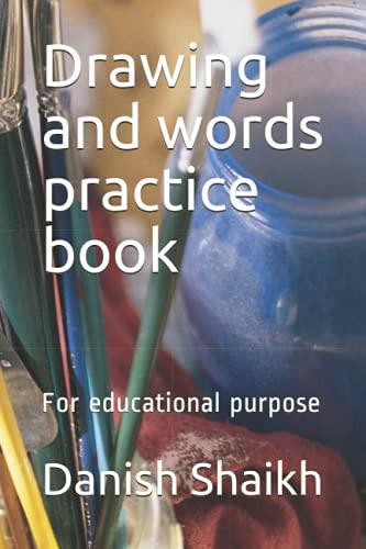 Drawing and words practice book: For educational purpose