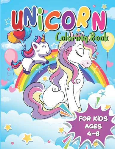 Unicorn Coloring Book For Kids Ages 4-8: Kids Unicorn With Rainbow Effect Coloring Book, Unique Ides For Gift