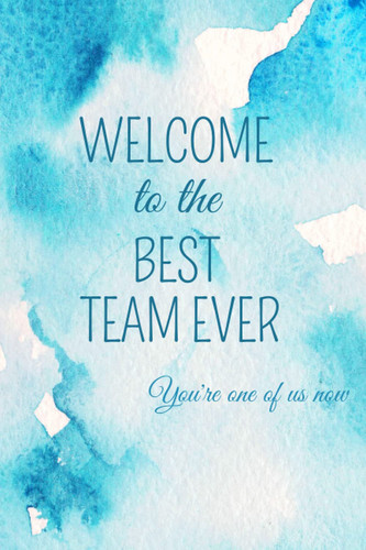 Welcome To The Best Team Ever: Welcome Thoughtful and Funny Gift for New Employees - Ruled Notebook Journal - Office Gift for New Employee, Coworker, ... Intern and Staff Members – 120pages – 6x9inch