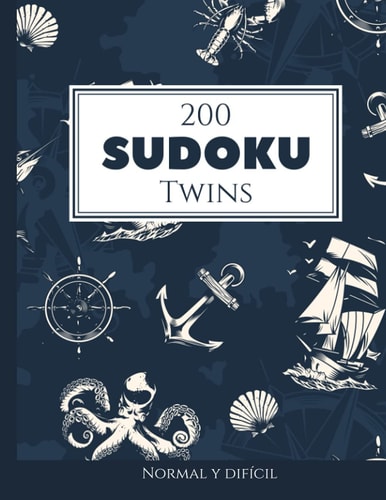 200 Sudoku Twins normal y difícil Vol. 1: con soluciones y rompecabezas adicionales (Spanish Edition)