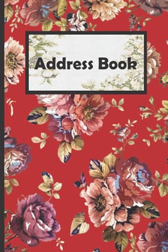 Address Book: Large Print, Paperback, Floral Address Book, More than 200 Entry Spaces, Paperback with Tabbed Sections for Birthdays too, Book to ... Phone Number Logbook, Floral cover, flower..