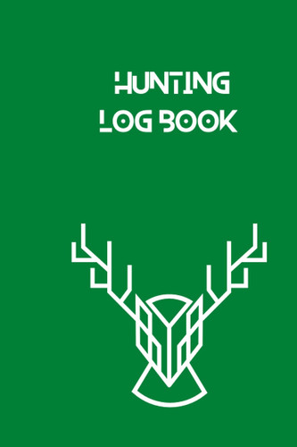 Hunting Log Book: Deer Hunters