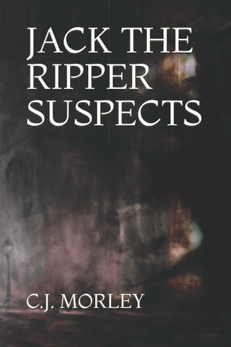 JACK THE RIPPER SUSPECTS