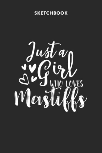 Fashion Sketchbook for Girls with Figure Templates - Just A Girl Who Loves Mastiffs