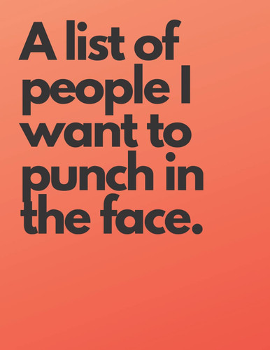 A list of people I want to punch in the face - Lined page notebook
