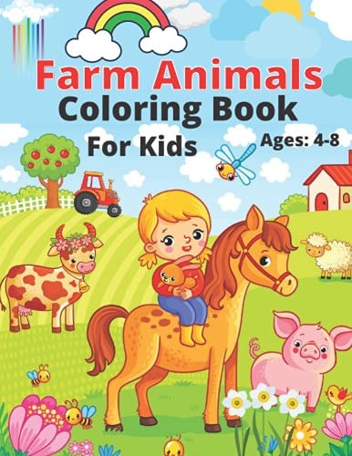 Farm Animals Coloring Book For Kids Ages: 4-8: A Cute Illustration Of Coloring Pages (Cows, Rabbit, Duck, Pig, Goat, Chicken, Horse And Llamas and ... book for kids and toddlers ages: 4-8, 5-10