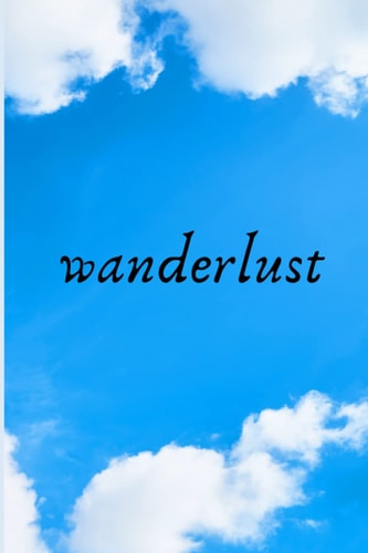 Wanderlust: Travel Journal, Diary, Notebook
