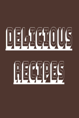 DELICIOUS RECIPES: RECIPE NOTES