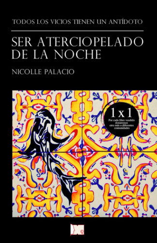 Ser aterciopelado de la noche: Todos los vicios tienen un antídoto (Spanish Edition)