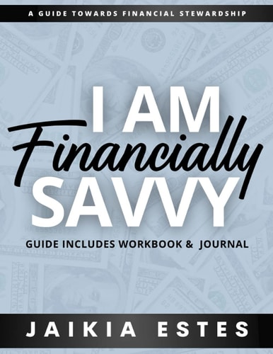 I Am Financially Savvy: A Guide Towards Financial Stewardship