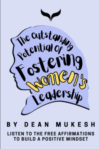 OUTSTANDING POTENTIAL OF FOSTERING WOMEN LEADERSHIP.