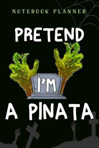 Notebook Planner Pretend I'm A Pinata Funny Lazy Halloween meme saying: 6x9 in ,Financial,Journal,Teacher,Personal,Tax,Work List,Gym,Planning,Daily