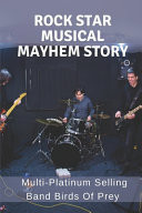 Rock Star Musical Mayhem Story Multi-Platinum Selling Band Birds Of Prey: Rock Star Romance Music Story