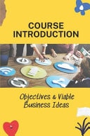 Course Introduction Objectives & Viable Business Ideas: History Of Entrepreneurship