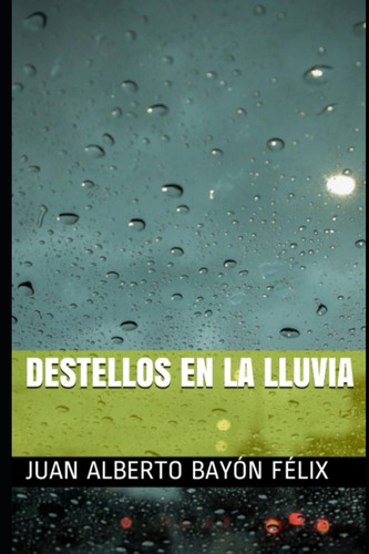 Destellos en la lluvia (Spanish Edition)