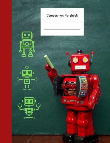 Composition Notebook: Cute Robot,Wide Ruled Paper Notebook Journal