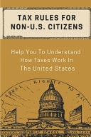 Tax Rules For Non-U.S. Citizens Help You To Understand How Taxes Work In The United States: Types Of Taxes In Usa