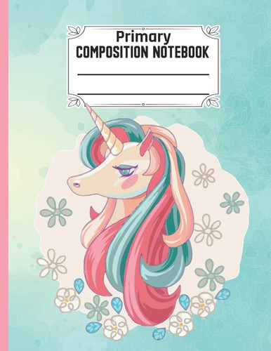 Unicorn Primary Composition Notebook: Floral Unicorn Journal for Girls Kids With Wide Rule For College School Or Home