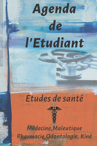 Agenda Etudes de santé: Médecine, Maïeutique, Pharmacie, Odontologie, Kiné (French Edition)