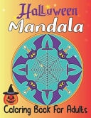 Halloween Mandala Coloring Book for Adults Adult Coloring Book Anti Stress Relaxation, A Beautiful Coloring Book with Mandalas and Skeleton Fun Designs for Adults and Kids