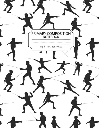 Fencing Primary Composition Notebook: Fencing Blank Lined Primary Composition Notebook To Write Notes Password, Notepad, To Do Lists