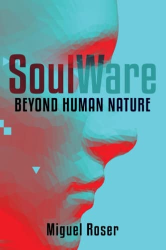 SOULWARE: BEYOND HUMAN NATURE (Spanish Edition)