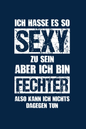 Fechten: Sexy Fechter: Notizbuch / Notizheft für Fencing A5 (6x9in) liniert mit Linien (German Edition)